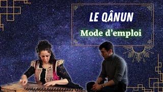 Le Qânun Mode d'emploi ! Un instrument aux multiples facettes