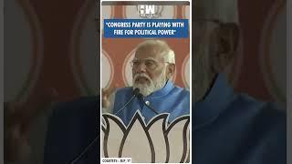 #Shorts | "Congress party is playing with fire for political power" | PM Modi | BJP | Karnataka