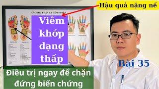 VIÊM KHỚP DẠNG THẤP, Cách nhận biết, phòng bệnh và điều trị triệt để tận gốc | Ds Nguyễn Quốc Tuấn