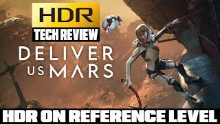 Deliver Us Mars - HDR Tech Review - HDR On A Reference Level