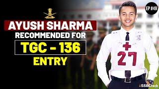 Ayush Sharma Interview Recommended for Indian Army TGC 136 Entry | SSBCrack Talks #49