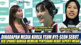 Dihadapan Media Korea, Yeum Hye-seon Sebut Red Sparks Bangga Memiliki Penyerang Hebat Seperti Mega!