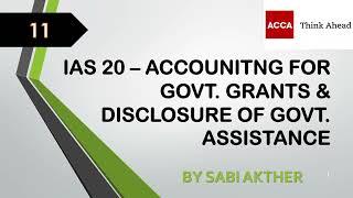 ACCA I Strategic Business Reporting (SBR) I IAS 20 - Govt Grants & Govt Assistance - SBR Lecture 11