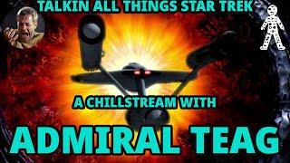 Saving Star Trek with Admiral Teag | A Trek Chillporeal