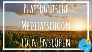 Plattdeutsche Meditation I Einschlafen & Plattdeutsch I Entspannung & Ruhe für eine erholsame Nacht