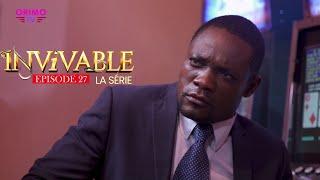 INVIVABLE  (série africaine)   épisode 27