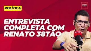 ENTREVISTA COMPLETA COM RENATO "38TÃO"