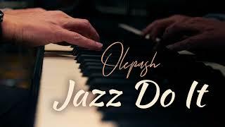 Olepash - Jazz Do It | piano trio