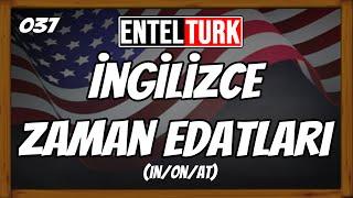 İngilizce Zaman Edatları (In,On,At Kullanımı) Konu Anlatımı