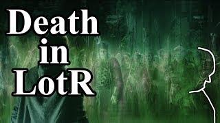 Death and Afterlife in Lord of the Rings  - Tolkien's Lore