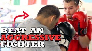 How to Beat an Aggressive Fighter - Dirty Boxing Technique