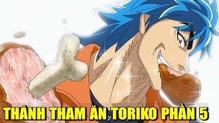 TORIKO TRUY TÌM MÓN ĂN NGON NHẤT THẾ GIỚI PHẦN 5 | REVIEW PHIM ANIME HAY | GẤU XÀM