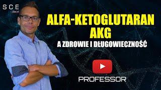 Alfa-ketoglutaran AKG a zdrowie i długowieczność - Professor odc. 61