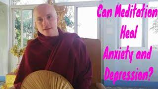 Can meditation heal anxiety and depression? (by monk Sarana)