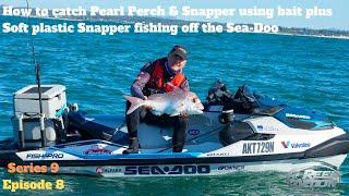 How to catch Pearl Perch & Snapper using bait, and Soft plastic Snapper fishing of the Sea-Doo