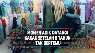 Viral Momen Adik Datangi Kakak Setelah 8 Tahun Tak Bertemu