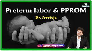 Preterm Labor and Preterm Premature Rupture of Membranes (PPROM)