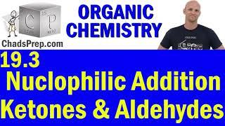 19.3 Introduction to Nucleophilic Addition of Ketones and Aldehydes | Organic Chemistry