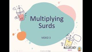 Video 3: Multiplying Surds