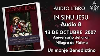 8. EL ROSARIO LA ORACIÓN QUE UNE A LOS SACERDOTES / 13 OCT 2007 /IN SINU JESU