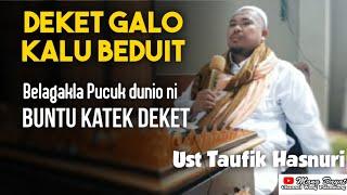 Ustadz Taufiq Hasnuri-Nasihat Kehidupan | Kalu banyak duit Banyak yang deket