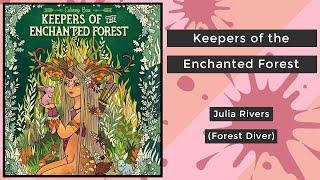 Keepers of the Enchanted Forest - Julia Rivers (Forest Diver) || Coloring Book Flip