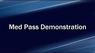 2017 Med Pass Demonstration (6 minutes)