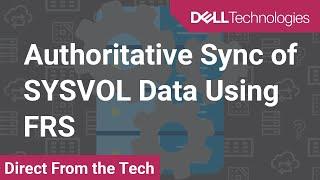 Authoritative Sync of SYSVOL Data Using FRS