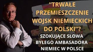 764. “Trwałe przemieszczenie wojsk niemieckich do Polski”? Szokujące słowa b. ambasadora RFN w W-wie