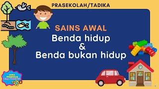 SAINS AWAL | BENDA HIDUP DAN BENDA BUKAN HIDUP | PRASEKOLAH