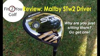 Review: Maltby Stw-2 Driver from The Golfworks