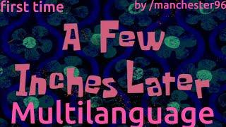 A Few Inches Later (first time) - Multilanguage in 38 languages