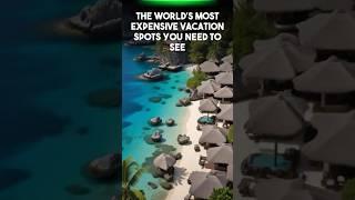 The World’s Most Expensive Vacation Spots You Need to See | Epic Global Trails