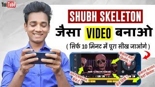 Shubh Skeleton Jaisa Video Kaise Banaye || How To Make Video Like Shubh Skeleton