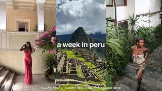 peru travel vlog | the best eats, machu picchu, & day trips