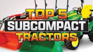 TOP 5 Subcompact Tractors 2024