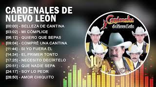 C a r d e n a l e s D e N u e v o L e ó n Grandes Exitos ~ 10 Corridos Famosos (Exitos de Oro) 2023