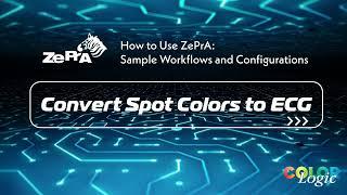 Convert Spot Colors to ECG Tutorial - ColorLogic ZePrA Sample Workflows and Configurations