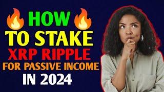 How to stake Xrp ripple  for passive income - in 2024 || XRP RIPPLE NEWS 