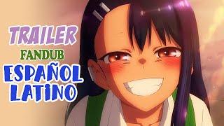 No Juegues Conmigo, Nagatoro -- Trailer -- Fan-Doblaje Español Latino