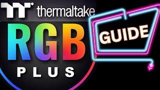 TT RGB PLUS Tutorial - A Basic HOW TO guide on thermaltakes RGB/FAN Control Software