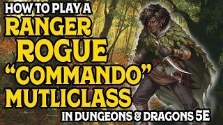How to Play a Ranger / Rogue "Commando" Multiclass" In D&D 5e