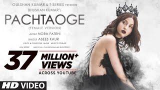 Pachtaoge (Female Version) | Nora Fatehi | Asees Kaur | Jaani | B Praak | Rajitdev | Bhushan Kumar