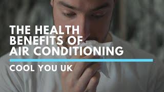 The Health Benefits of AC | Cool You UK