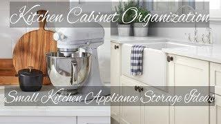 Kitchen Cabinet Organization- Small Kitchen Appliance Storage Ideas.