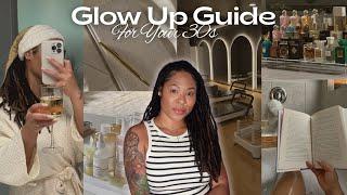 Glow Up Guide For Your 30's | *REALISTIC* tips that will actually help you elevate your life