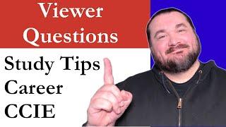 Viewer Questions - Study Techniques | Career Advancement | CCIE