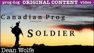 Dean Wolfe - "Soldier" Canadian Prog original, Official Lyric Video