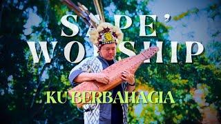 Ku Berbahagia | Sape’ Worship | Uyau Moris