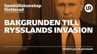 Bakgrunden till Rysslands invasion | SAMHÄLLSKUNSKAP FÖRKLARAD | Gymnasiet